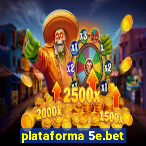 plataforma 5e.bet